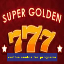 cinthia santos faz programa